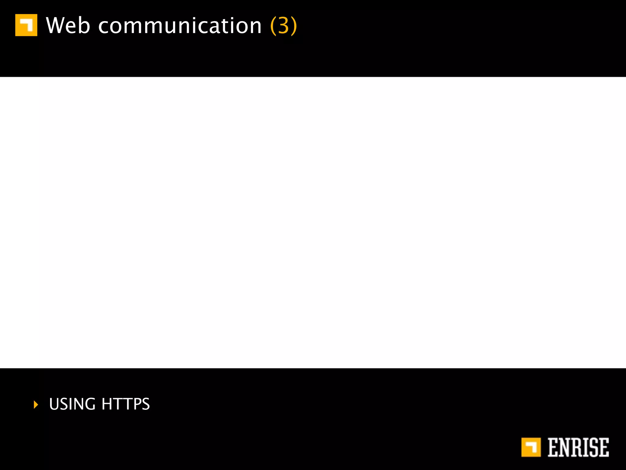 Web communication (3)




‣ USING HTTPS
 