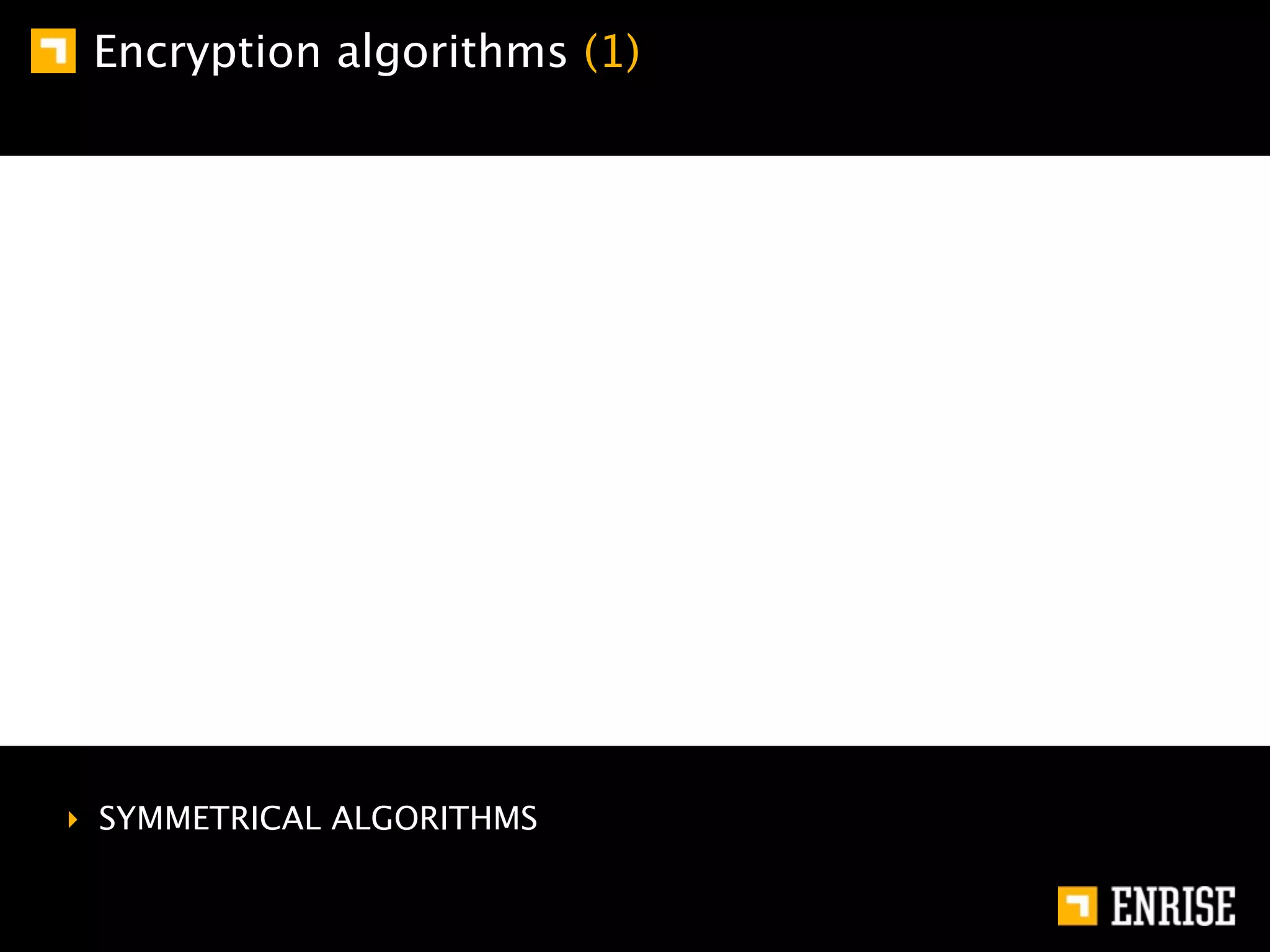 Encryption algorithms (1)




‣ SYMMETRICAL ALGORITHMS
 