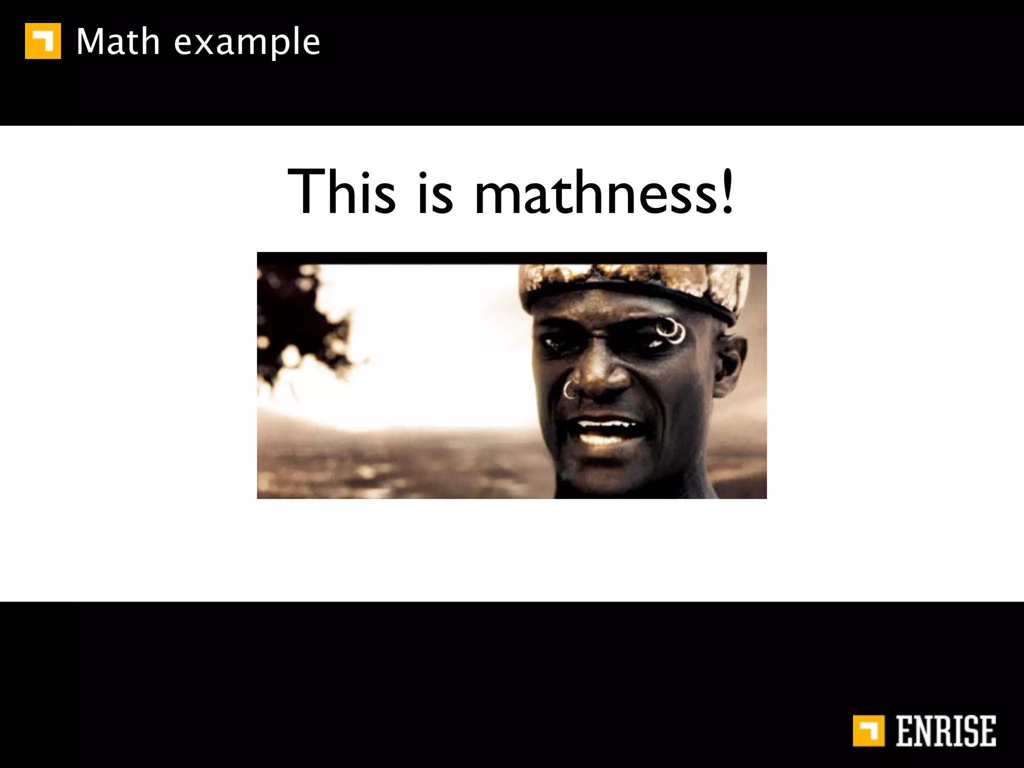 Math example



          This is mathness!
 