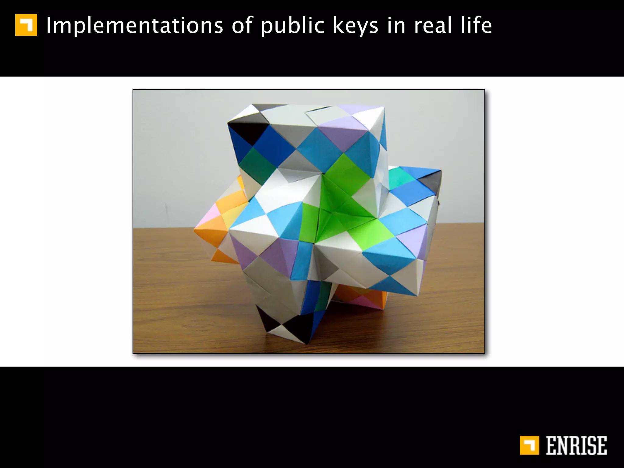 Implementations of public keys in real life




http://farm4.static.ﬂickr.com/3538/3420164047_09ccc14e29.jpg
 