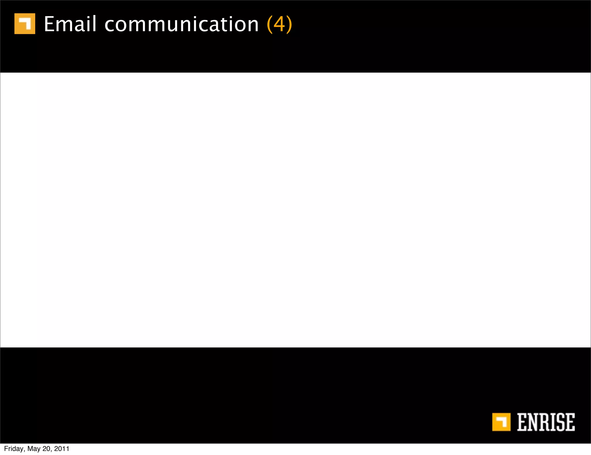 Email communication (4)




Friday, May 20, 2011
 