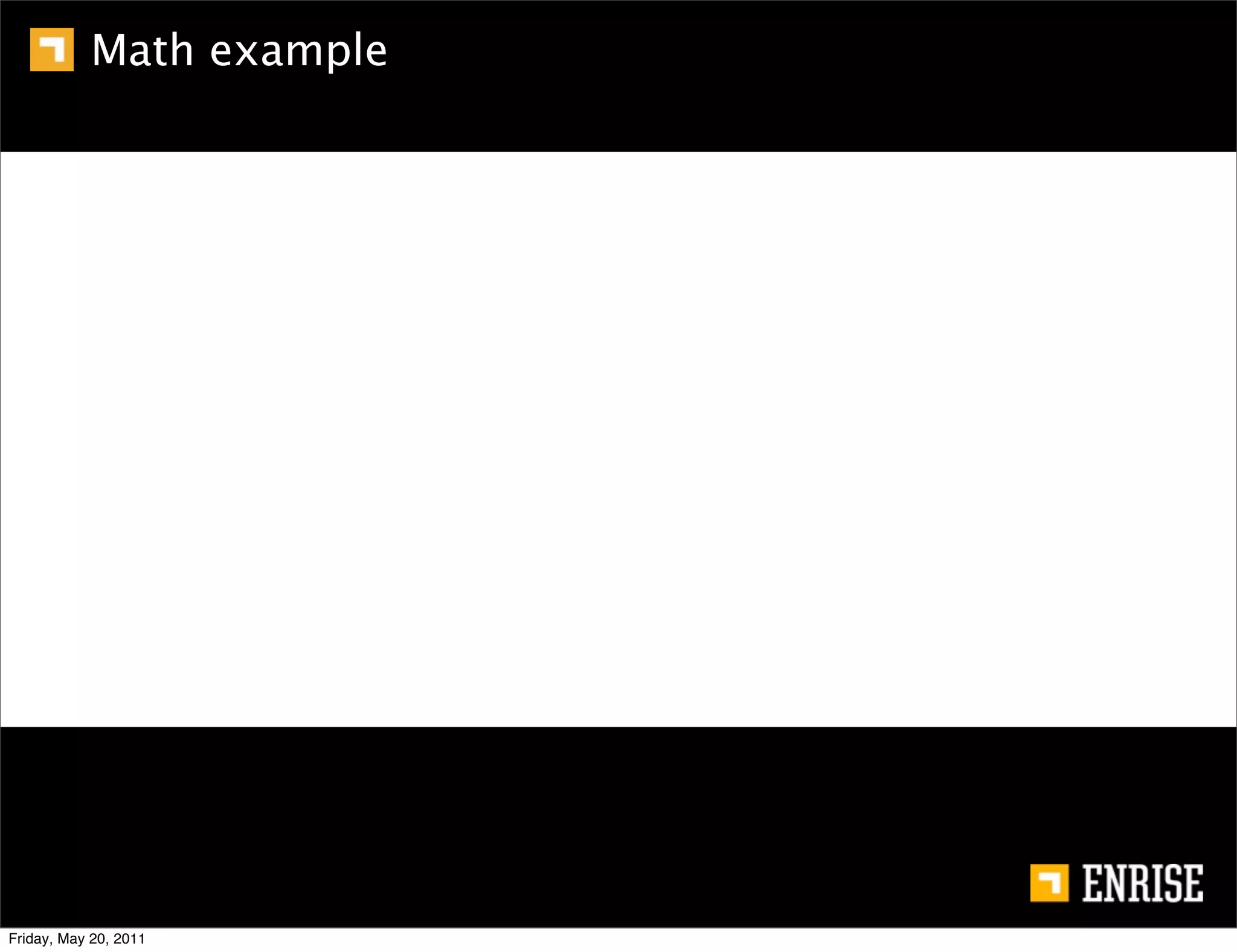 Math example




Friday, May 20, 2011
 