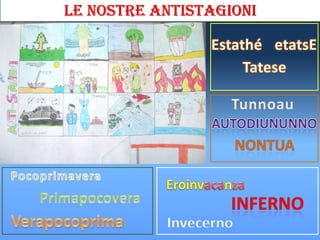 Le nostre Antistagioni
 