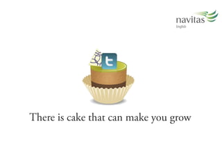There is cake that can make you grow
