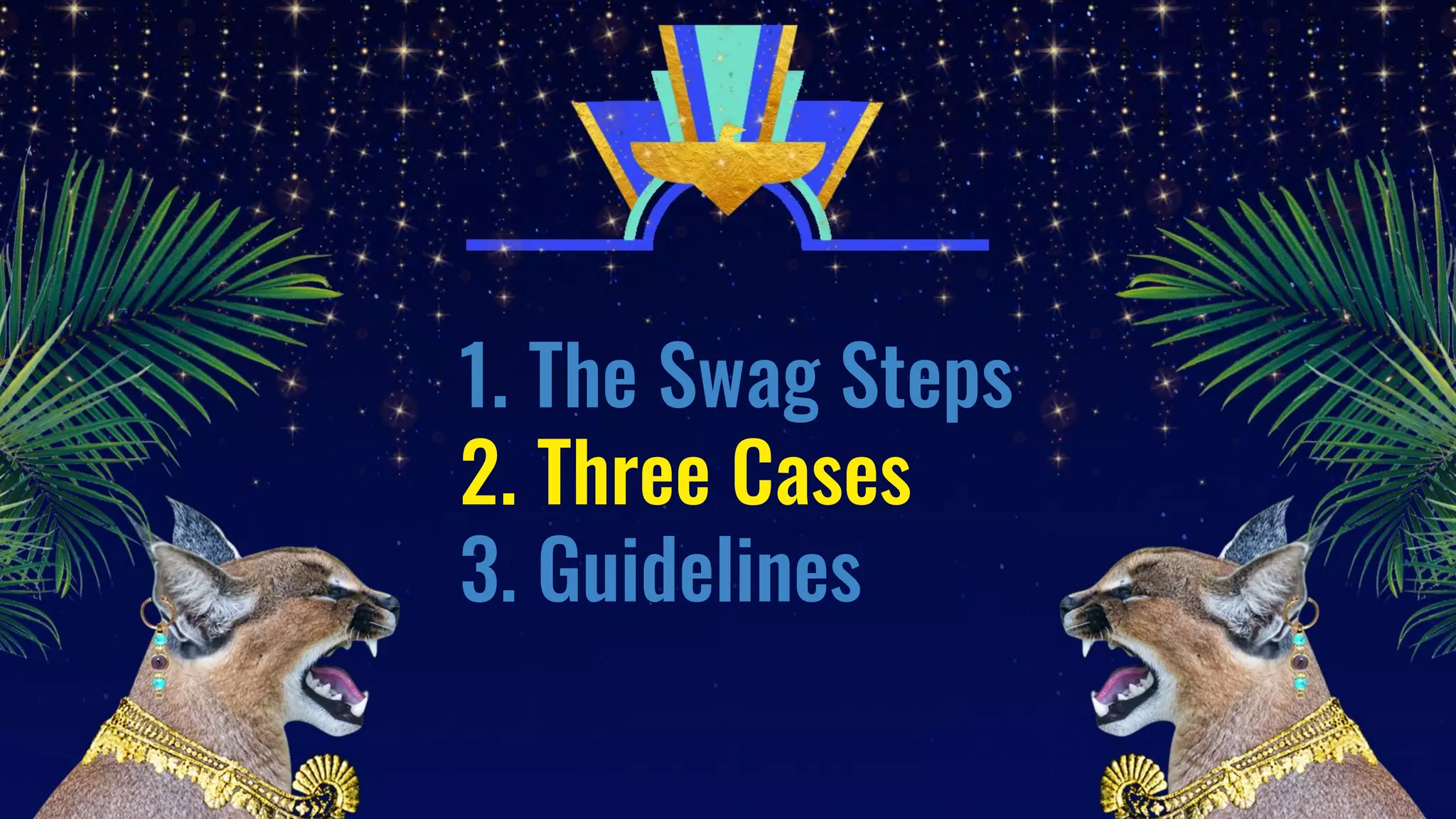 1. The Swag Steps
2. Three Cases
3. Guidelines
 