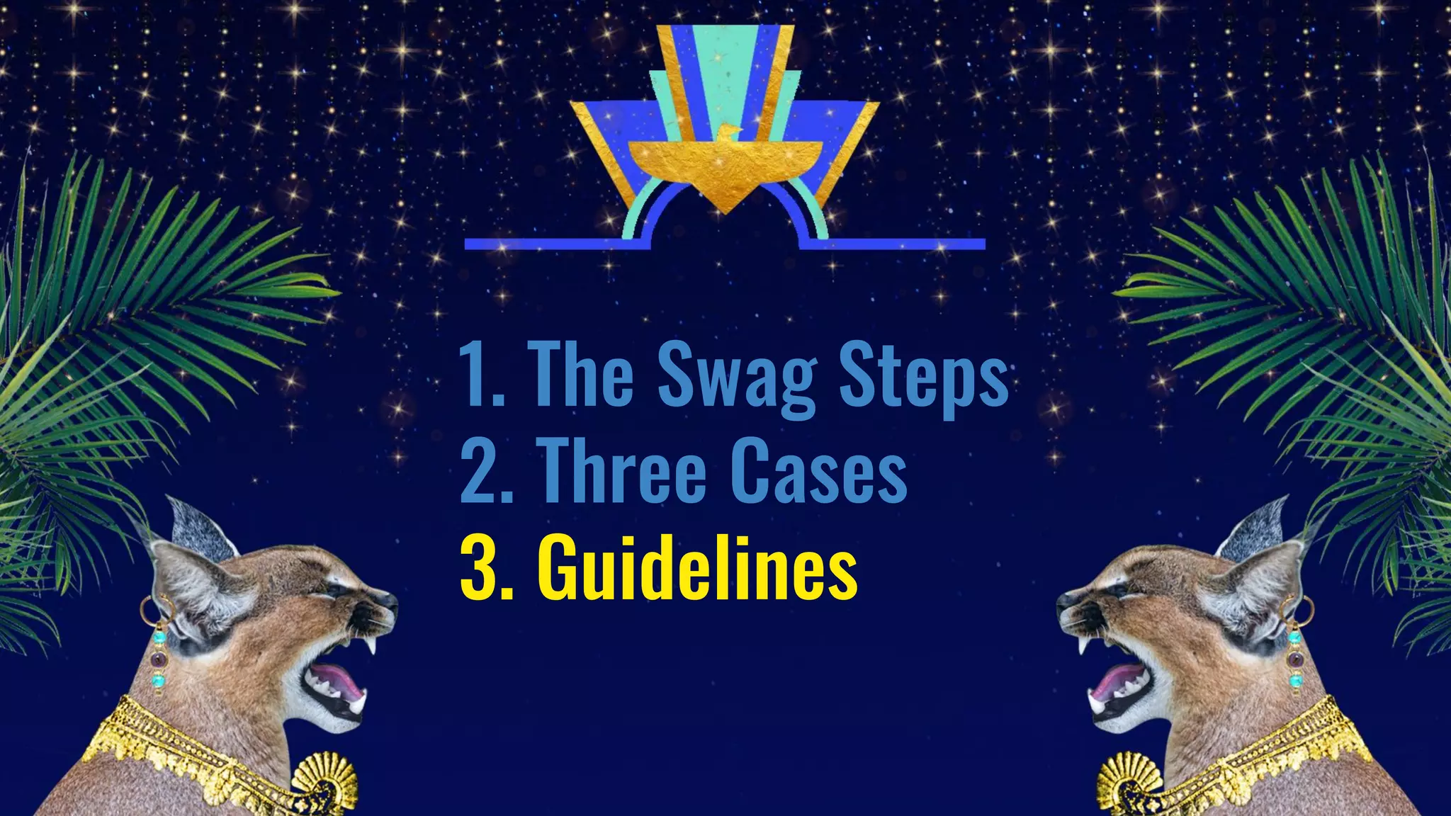 1. The Swag Steps
2. Three Cases
3. Guidelines
 