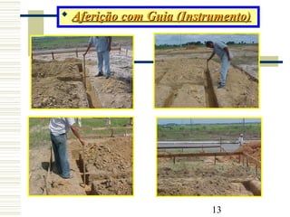 13
 Aferição com Guia (Instrumento)Aferição com Guia (Instrumento)
 