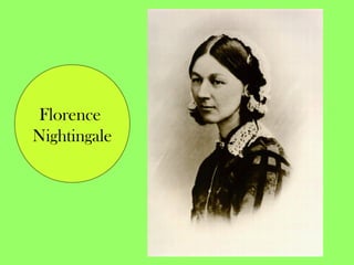 Florence
Nightingale
 