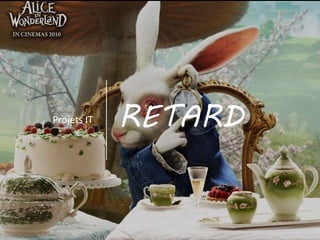 RETARDProjets IT
 