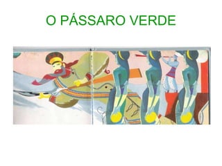 O PÁSSARO VERDE 