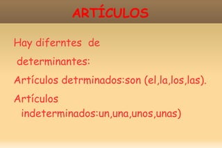 ARTÍCULOS Hay diferntes  de  