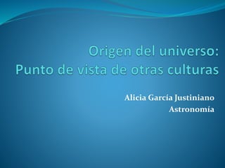Alicia García Justiniano
Astronomía
 