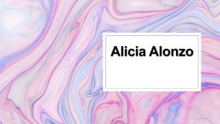 Alicia Alonzo
 
