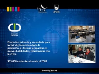 Wi-Fi Gratuito en todo el territorioley reconociendo como derecho el acceso gratuito de todo habitante de la Provincia de San Luis a la conexión de Internet www.wifi.ulp.edu.arwww.aui.edu.ar