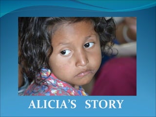 ALICIA’S  STORY 
