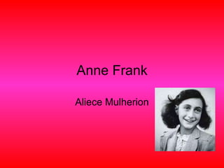 Anne Frank Aliece Mulherion 