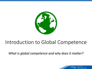 Introduction to Global Competence
What is global competence and why does it matter?
19
 