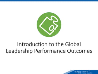 Introduction to the Global
Leadership Performance Outcomes
38
 