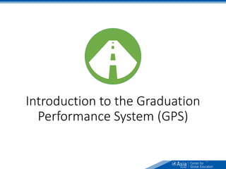 Introduction to the Graduation
Performance System (GPS)
48
 