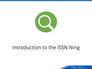 Introduction to the ISSN Ning
65
 