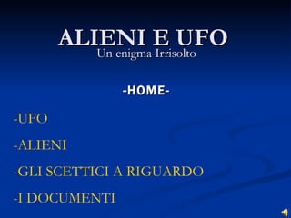Alieni E Ufo - Un Enigma Irrisolto | PPT