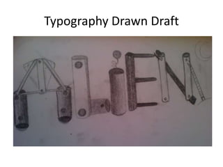 Typography Drawn Draft
 