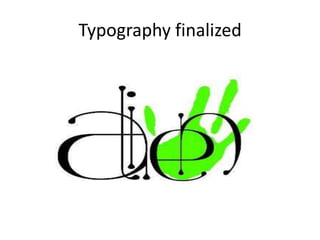 Typography finalized
 