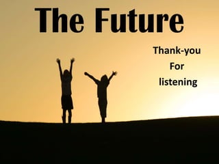 Thank-you
    For
 listening
 