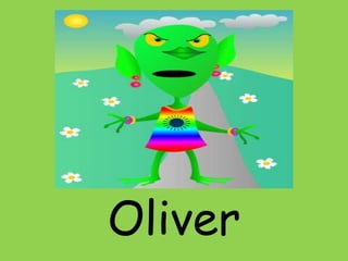 Oliver

 