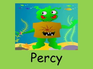 Percy

 