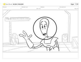 Scene
3
Duration
06:19
Panel
2
Duration
00:16
ALIEN DIALOGUE Page 7/35
 