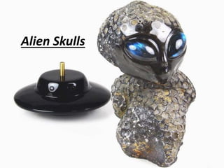 Alien Skulls
 