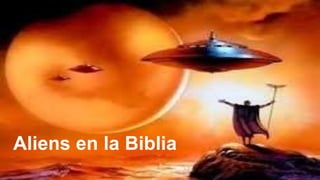Aliens en la Biblia
 
