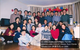 En	
  1995,	
  il	
  crée	
  China	
  Pages,	
  l'un	
  des	
  
premiers	
  sites	
  internet	
  chinois.	
  Puis	
  il	
  fonde	
  
Alibaba.com	
  (阿里巴巴)	
  en	
  1999	
  
 