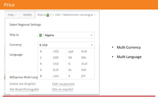 Price	
  
•  Mul@	
  Currency	
  
•  Mul@	
  Language	
  
 