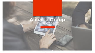 Alibaba Group
Aliexpress
Meryem HAJJI
 