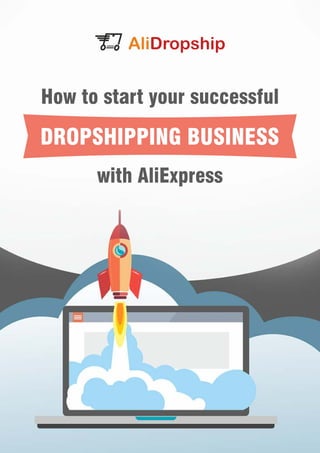 WHAT
DOES DROPSHIPPING
MEAN?
AliDropship
How to start your successful
with AliExpress
DROPSHIPPING BUSINESS
 