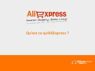 Qu’est ce qu’AliExpress ?
 