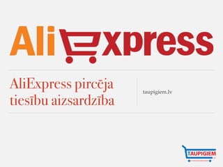 AliExpress pircēja
tiesību aizsardzība
taupigiem.lv
 