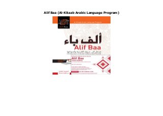 Alif Baa (Al-Kitaab Arabic Language Program)
Alif Baa (Al-Kitaab Arabic Language Program)
 