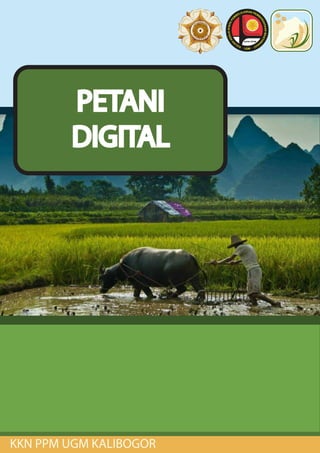 PETANI
DIGITAL
KKN PPM UGM KALIBOGOR
 