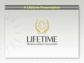 A Lifetime Presentation
 