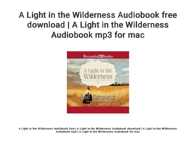 A Light In The Wilderness Audiobook Free Download A Light In The Wi