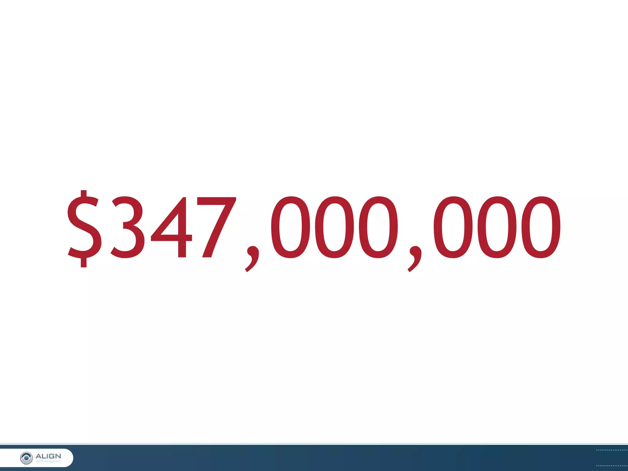 $347,000,000

 
