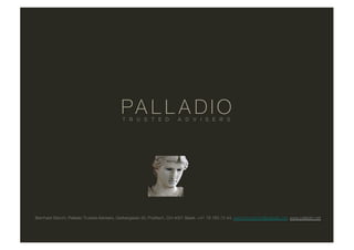 Bernhard Sterchi, Palladio Trusted Advisers, Gerbergasse 30, Postfach, CH-4001 Basel, +41 78 783 72 44, bernhard.sterchi@palladio.net, www.palladio.net
 
