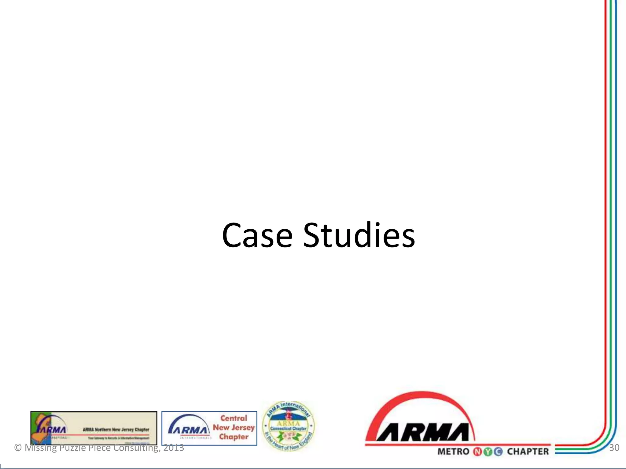 Case Studies




© Missing Puzzle Piece Consulting, 2013                  30
 