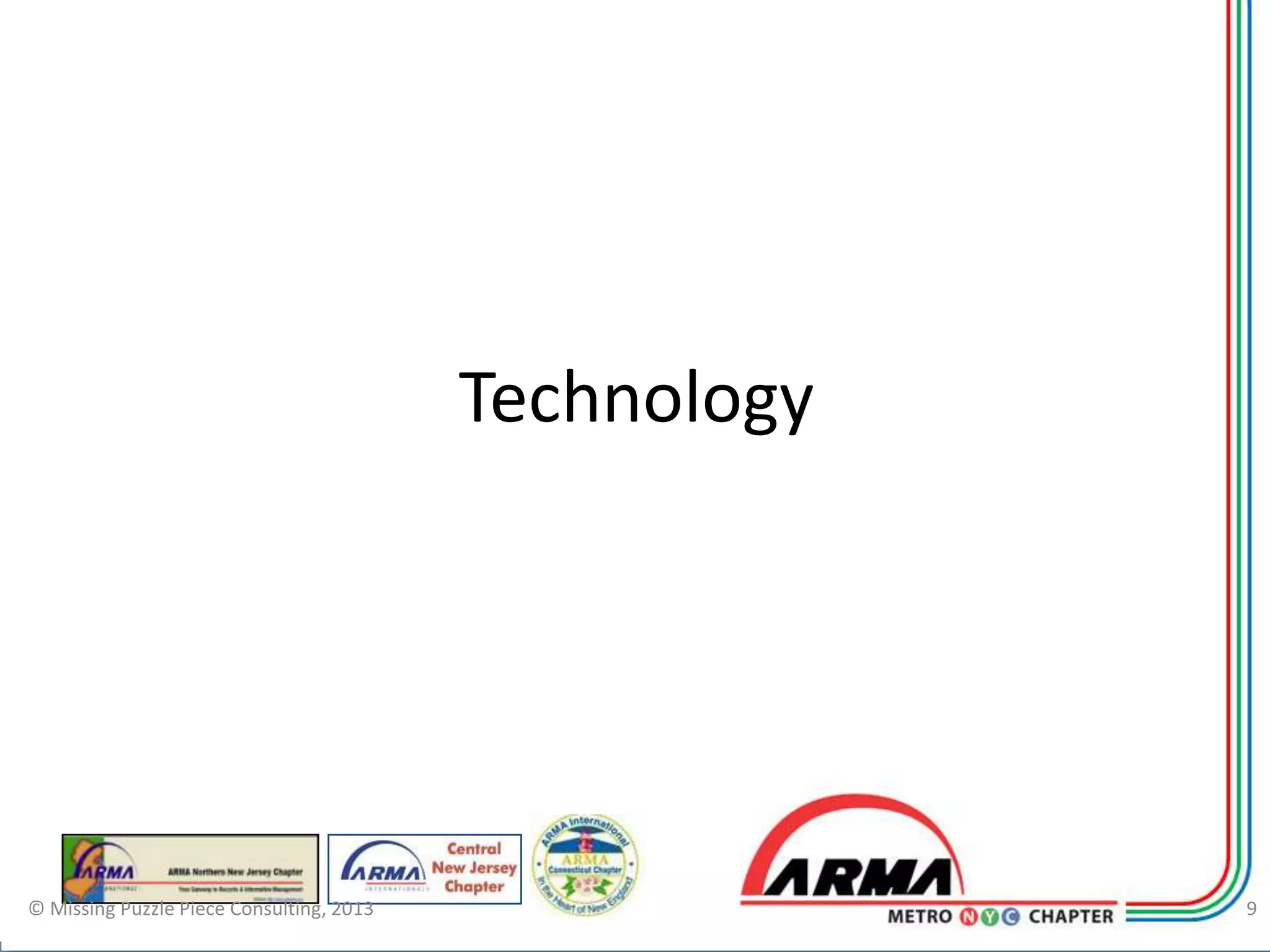 Technology




© Missing Puzzle Piece Consulting, 2013                9
 