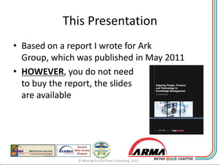 This Presentation
• Based on a report I wrote for Ark
  Group, which was published in May 2011
• HOWEVER, you do not need
...
