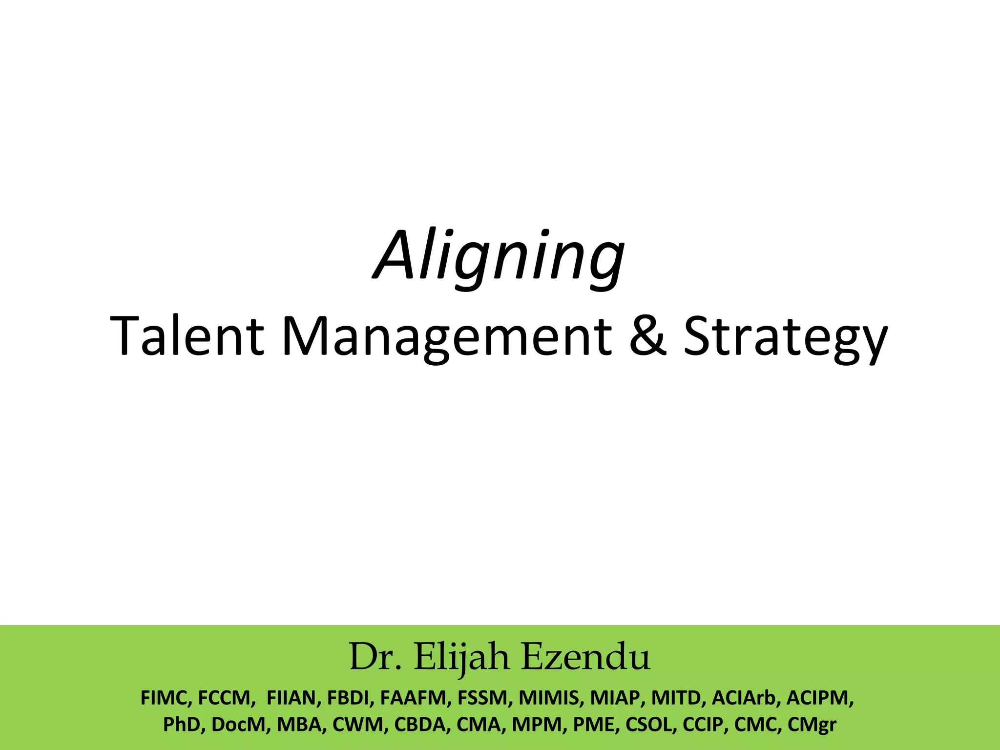 Aligning talent management and strategy | PPT