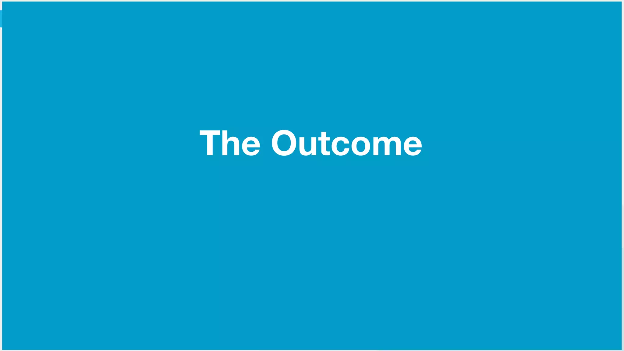 ©2015 Gainsight. All Rights Reserved.
The Outcome
 